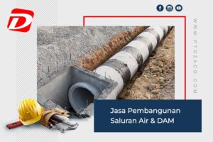Jasa Pembangunan Saluran Air & DAM