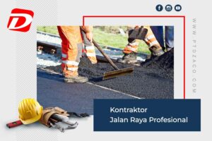 Kontraktor Jalan Raya Profesional